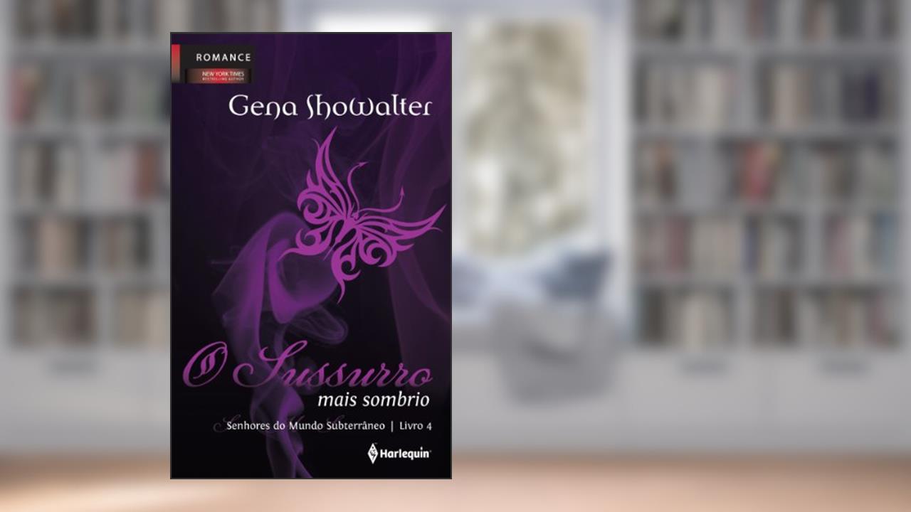 Capa de O Sussurro Mais Sombrio - Coleção Senhores Do Mundo Subterrâneo - Volume 4, do autor Gena Showalter