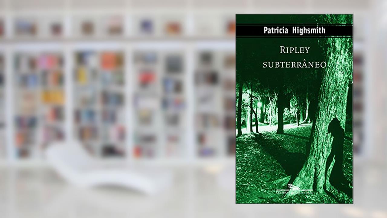 Capa de Ripley subterrâneo, do autor Patricia Highsmith