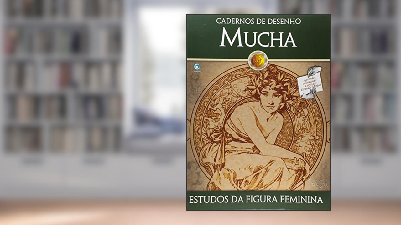 Capa de Cadernos de Desenho. Estudos da Figura Feminina, do autor Alphonse Mucha