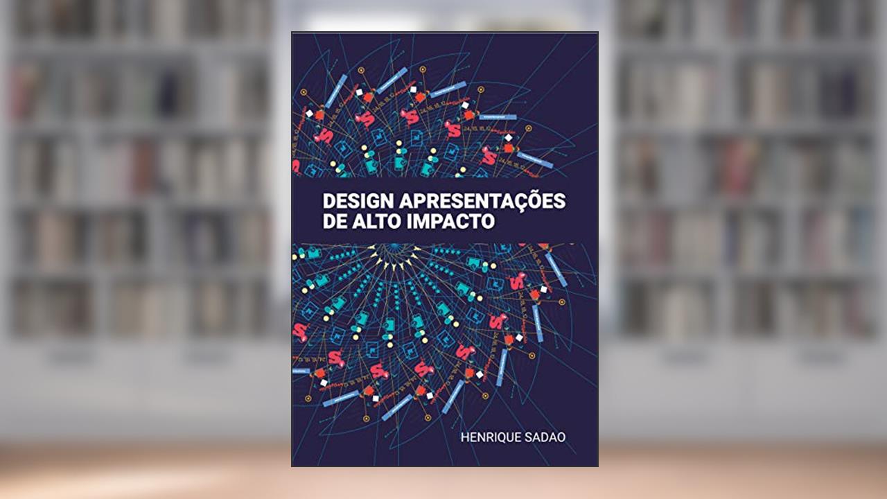 Capa de Design: apresentações de alto impacto, do autor Henrique Sadao