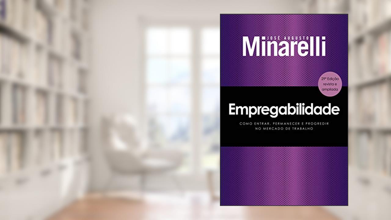 Capa de Empregabilidade: COMO ENTRAR , PERMANECER E PROGREDIR NO MERCADO DE TRABALHO, do autor José Augusto Minarelli