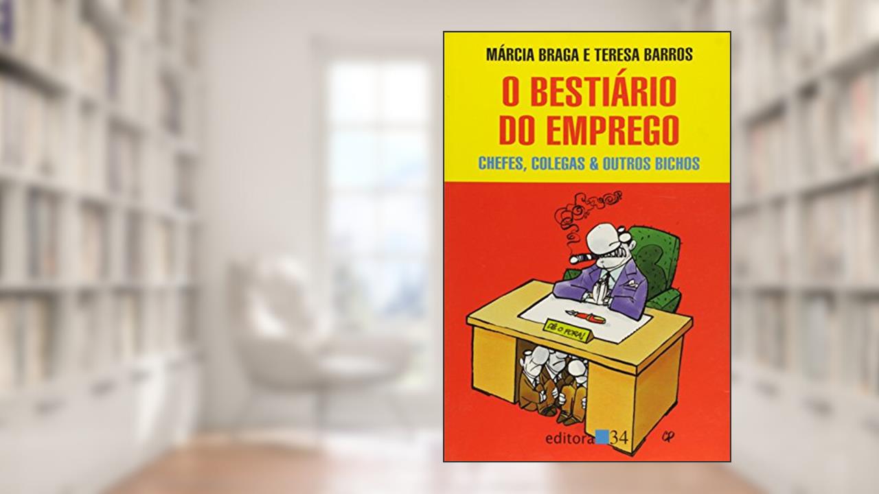 Capa de Bestiario Do Emprego, O - Chefes Colegas E Outros Bichos - 1ª, de Braga / Barros