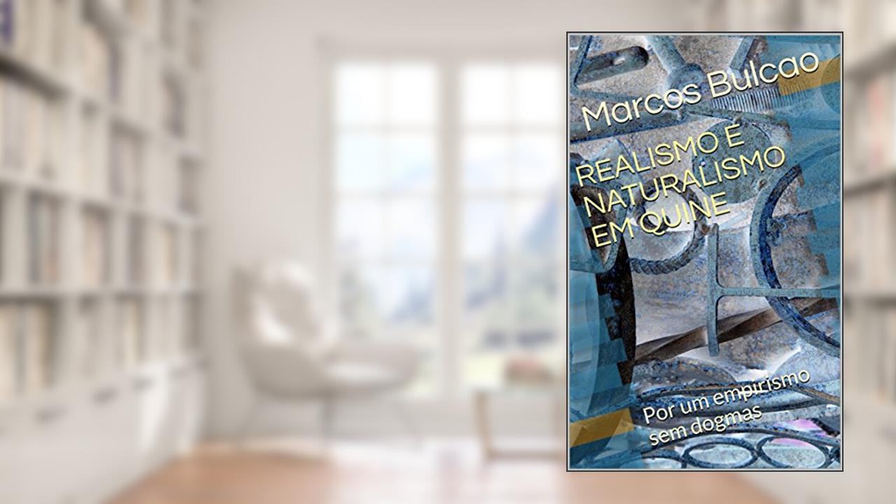 Capa de REALISMO E NATURALISMO EM QUINE: Por um empirismo sem dogmas, do autor Marcos Bulcao