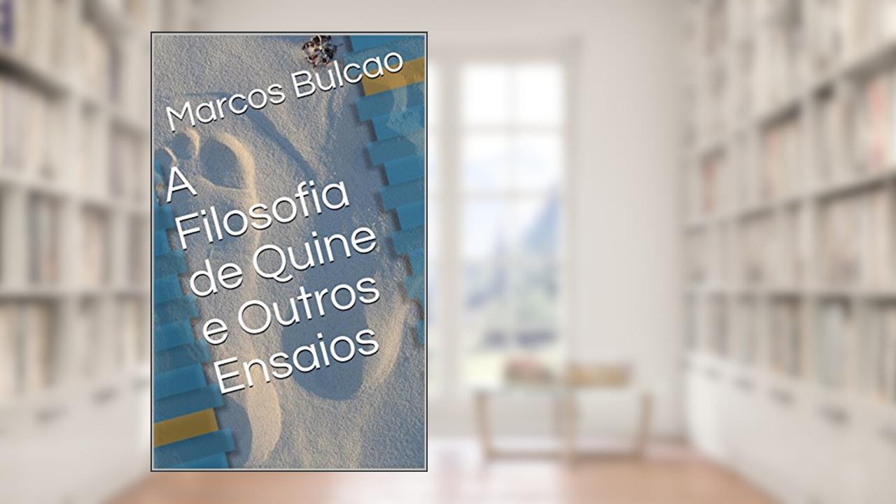 Capa de A Filosofia de Quine e Outros Ensaios, do autor Marcos Bulcao