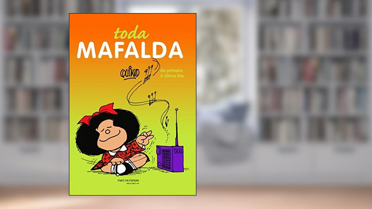 Mafalda - Toda Mafalda, do autor Quino