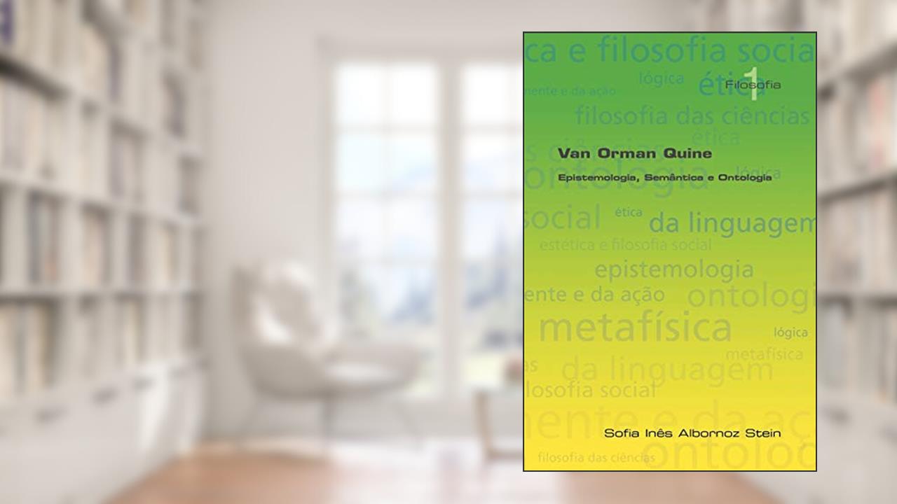 Capa de Van Orman Quine: Epistemologia, Semantica E Ontologia, do autor Sofia Ines Albornoz Stein