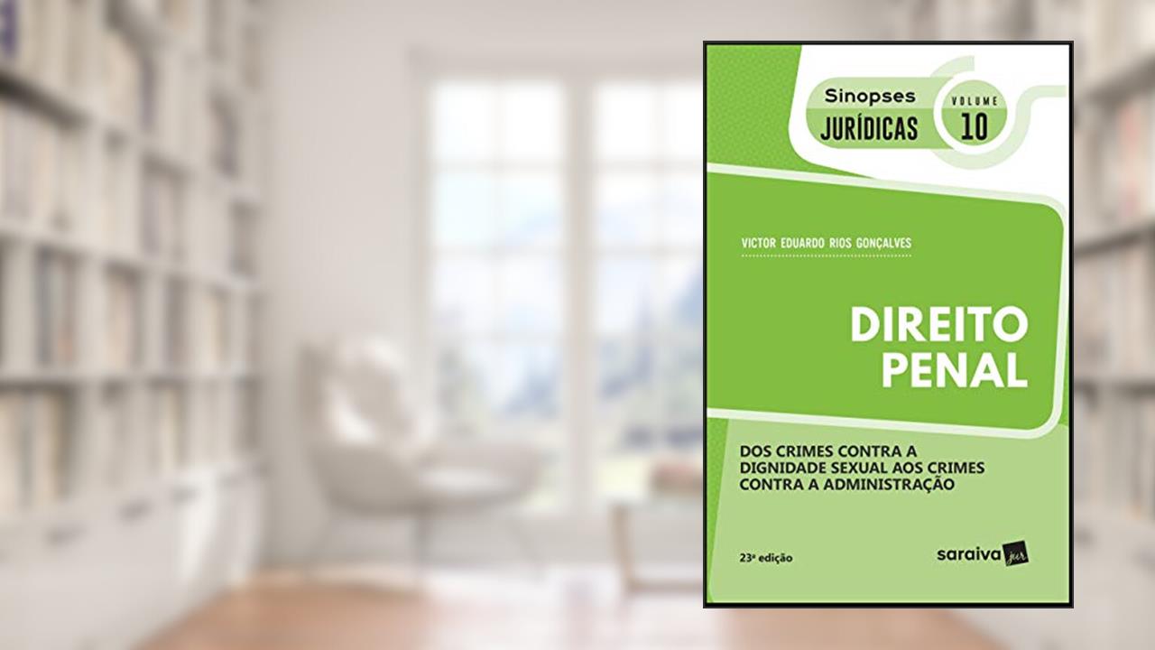 Capa de Sinopses jurídicas: Direito penal: Dos crimes contra a dignidade sexual aos crimes contra a administração - 23ª edição de 2019: 10, do autor Victor Eduardo Rios Gonçalves