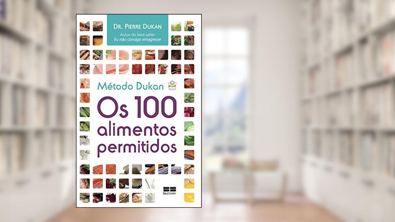 Capa de Método Dukan: Os 100 alimentos permitidos: Os 100 alimentos permitidos, do autor Pierre Dukan