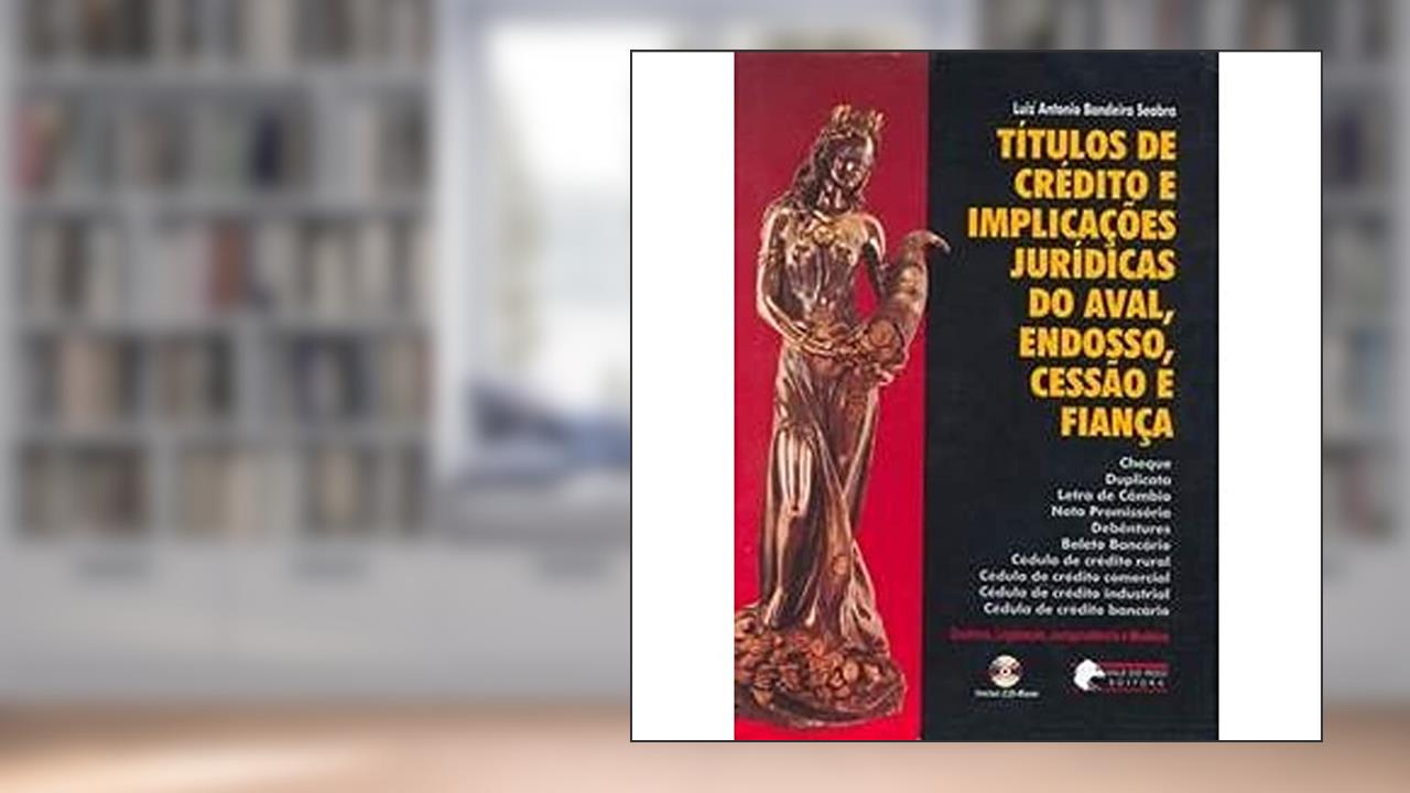 Capa de Títulos de Crédito e Implicações Jurídicas do Aval, Endosso, Cessão e Finança, do autor Bandeira Seabra