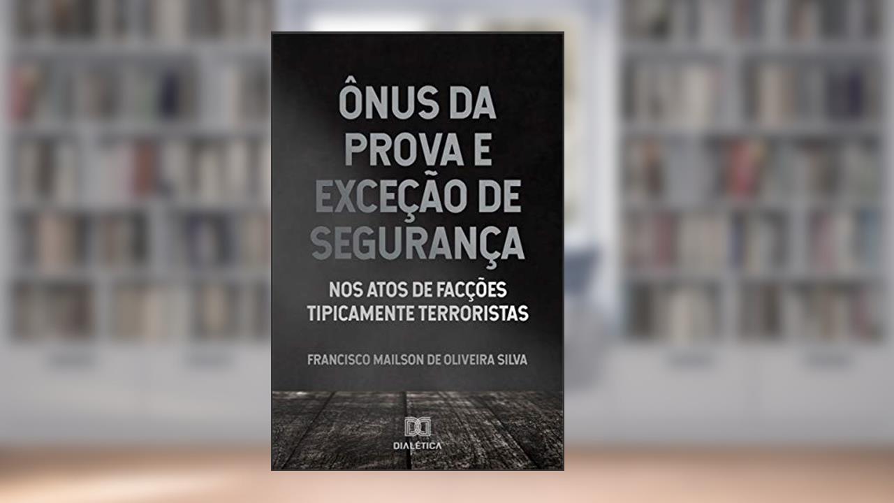Ônus da prova e exceção de segurança, do autor Francisco Mailson de Oliveira Silva