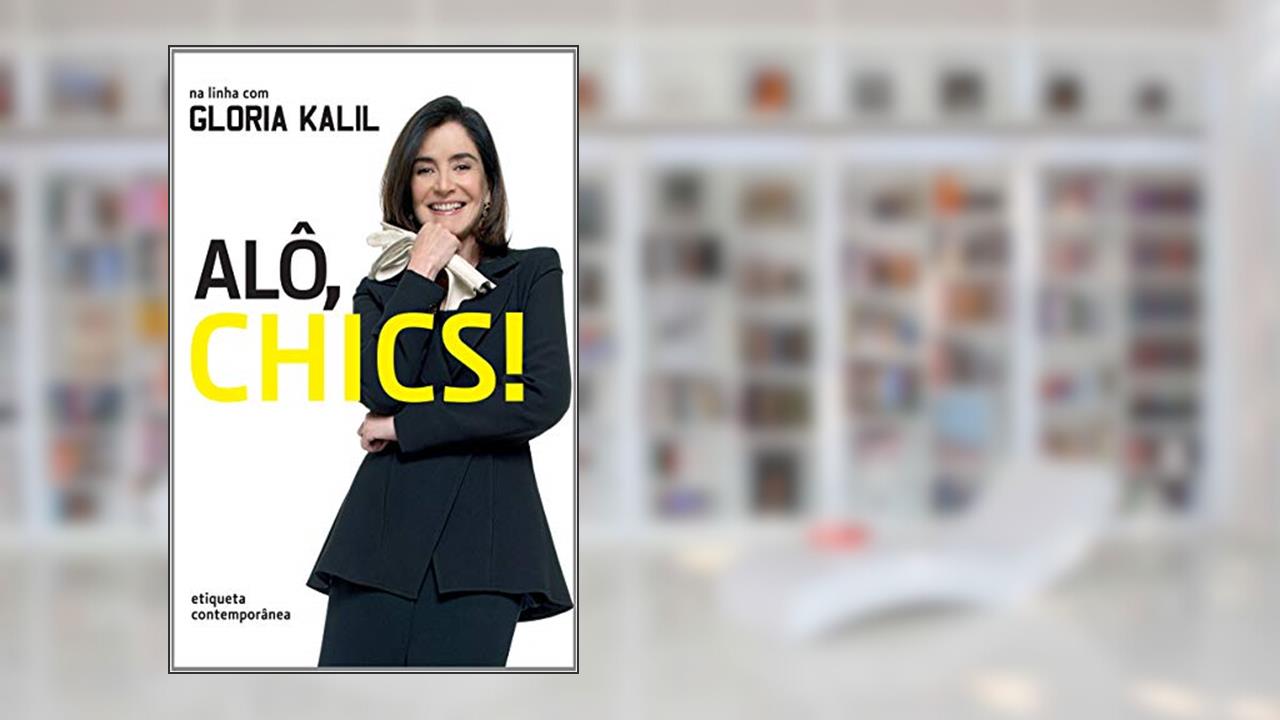 Alô, chics!, do autor Gloria Kalil