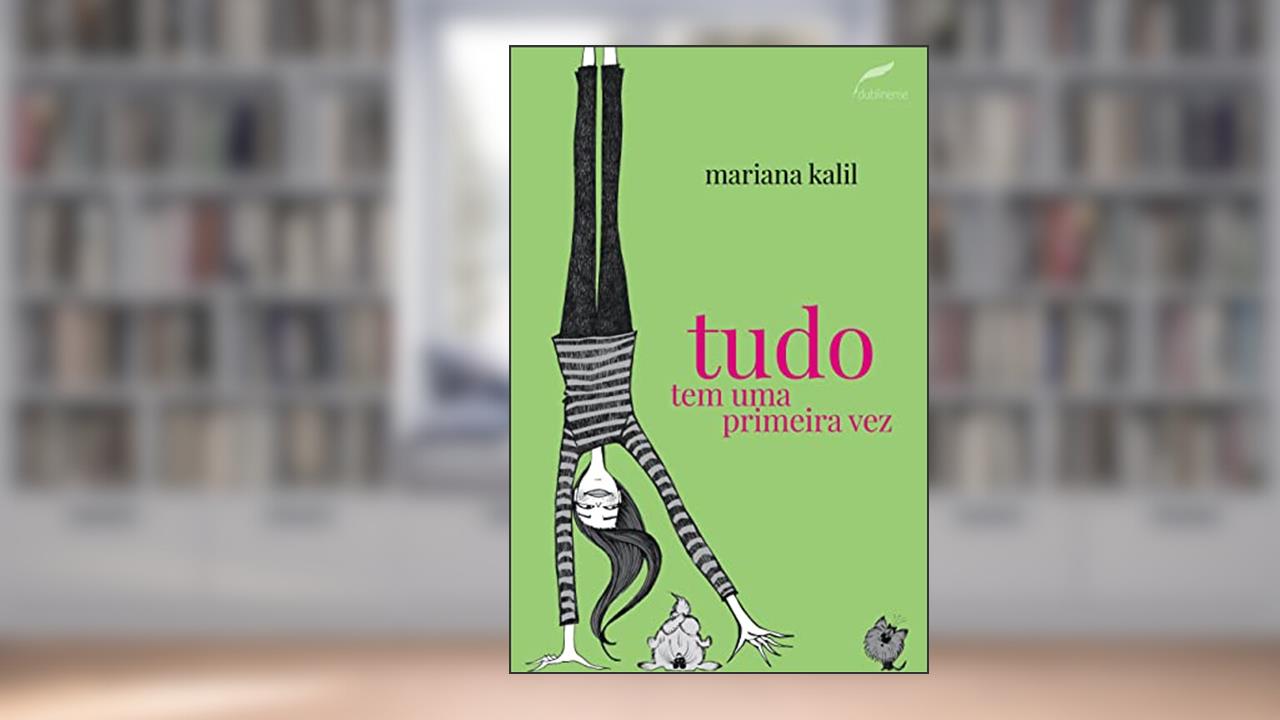 Tudo tem uma primeira vez, do autor Mariana Kalil