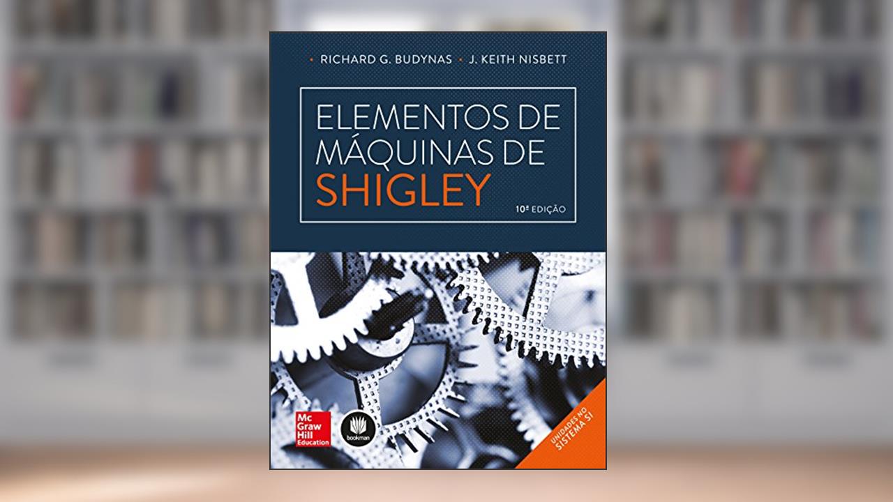 Capa de Elementos de Máquinas de Shigley, do autor Richard G. Budynas; J. Keith Nisbett