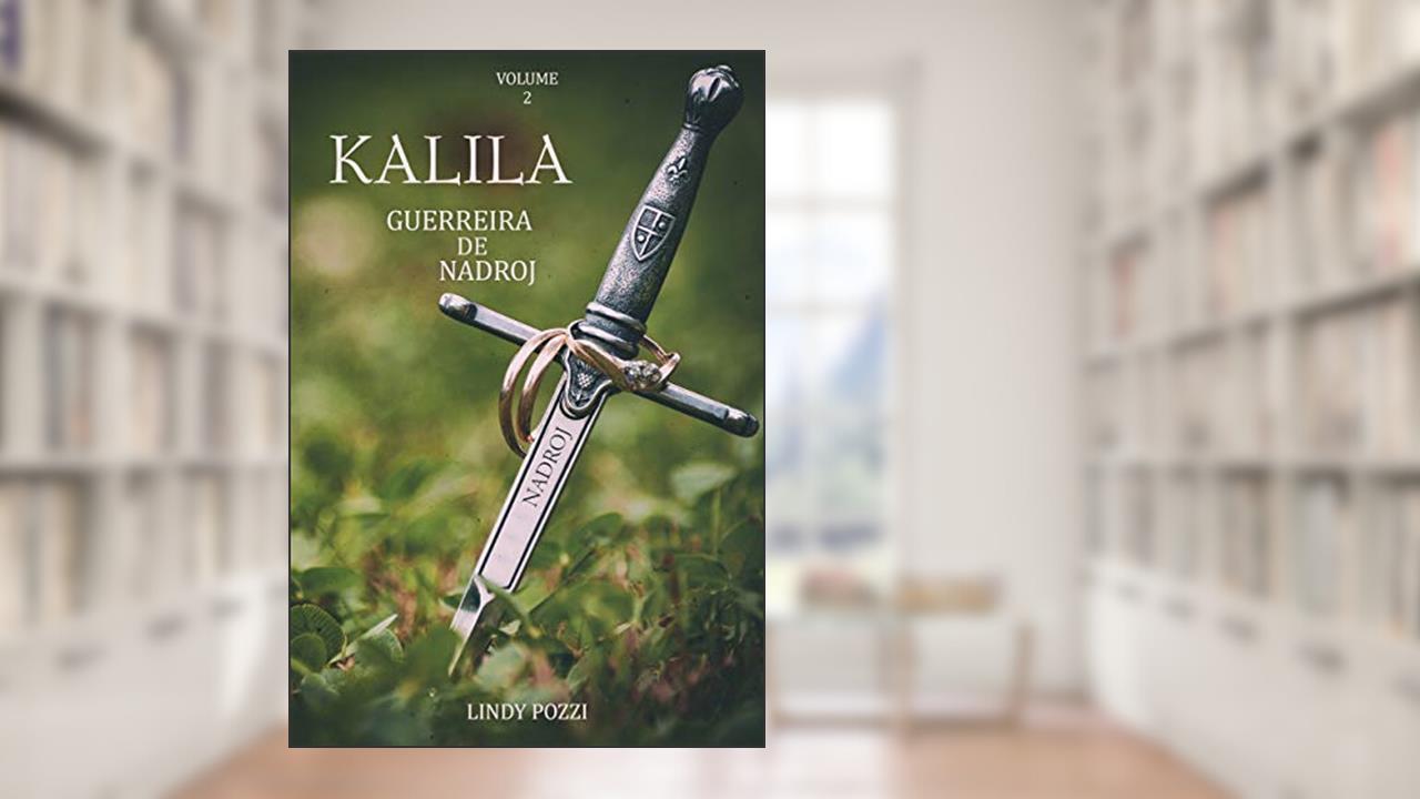 Kalila: Guerreira de Nadroj (Livro Livro 2), do autor Lindy Pozzi