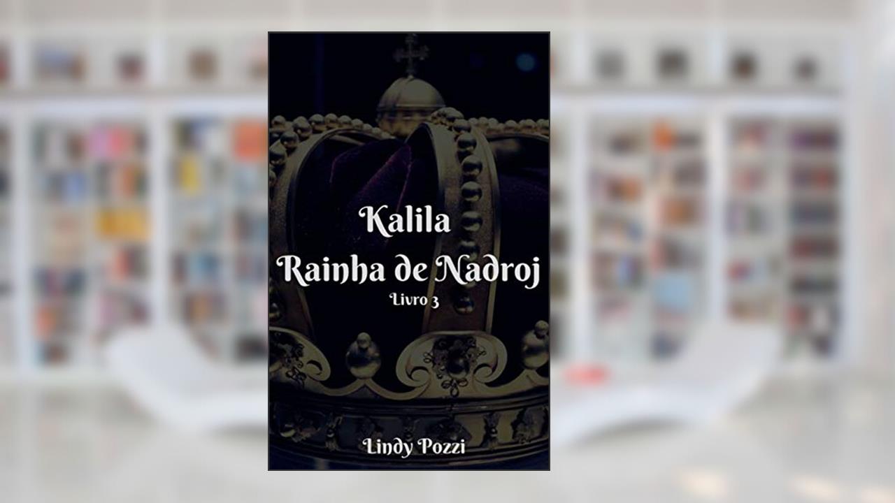 Kalila: Rainha de Nadroj, de Lindy Pozzi