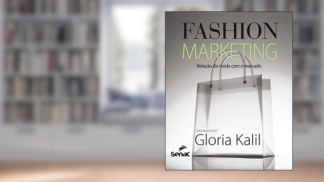 Capa de Fashion marketing: Relação da moda com o mercado, de Gloria Kalil