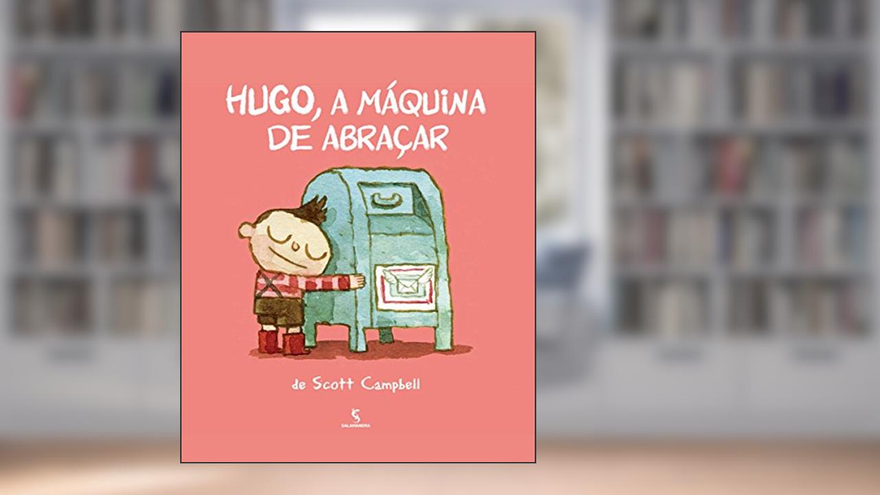 Capa de Hugo, a máquina de abraçar, do autor Scott Campbell