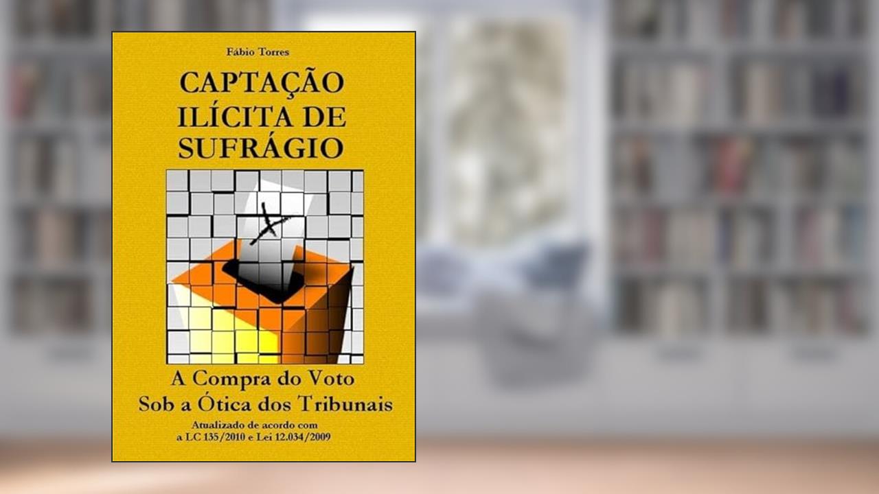 Captacao Ilicita de Sufragio, do autor Fábio Torres