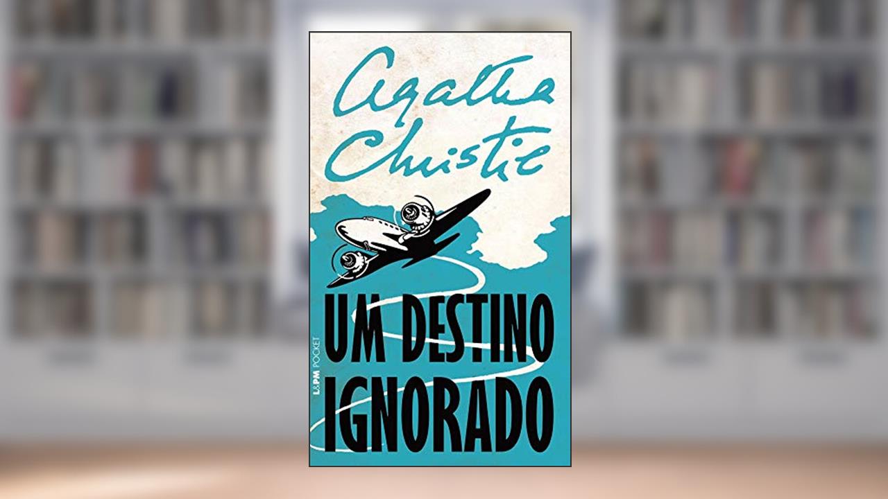 Um destino ignorado, do autor Agatha Christie