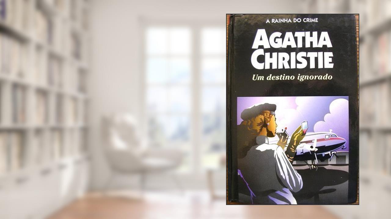 Capa de Um Destino Ignorado (Destination Unknown), de Agatha Christie