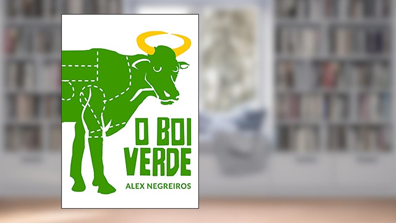 O Boi Verde, do autor Alex Negreiros
