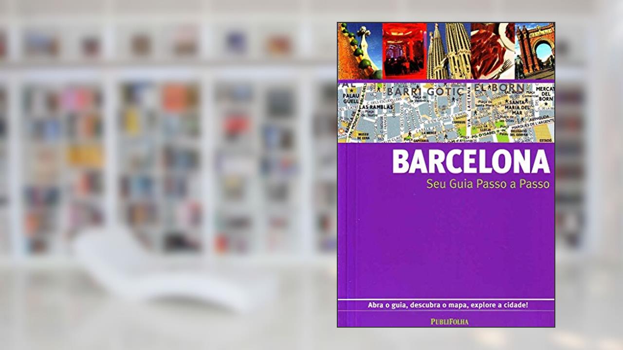 Barcelona - Seu Guia Passo a Passo, do autor Publifolha