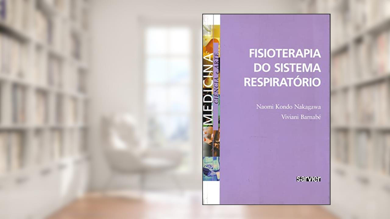 Fisioterapia do sistema respiratório, de Naomi Nakagawa; Viviane Barnabé