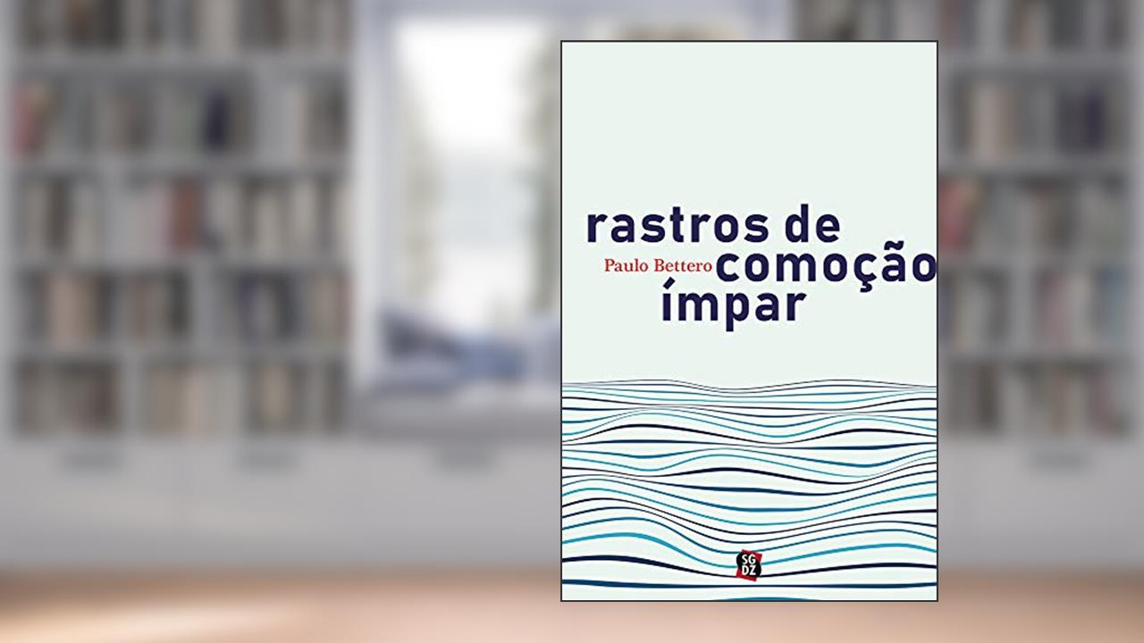 Rastros de Comoção ímpar, de Paulo Bettero