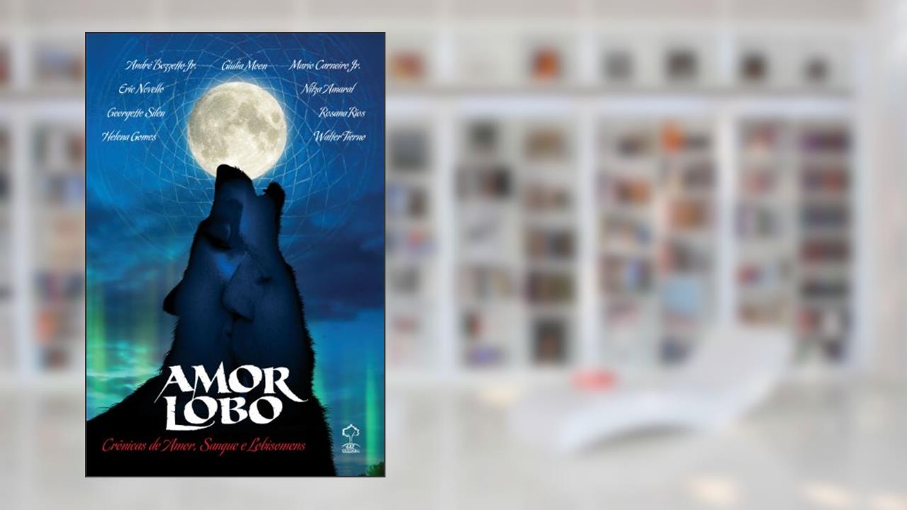 Capa de Amor Lobo. Crônicas De Amor, Sangue E Lobisomens, do autor Giulia Moon