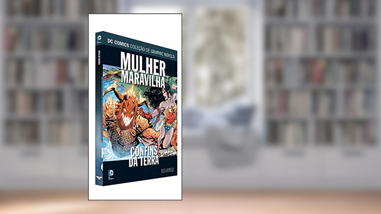 Dc Graphic Novels Ed. 117 - Mulher Maravilha: Confins Da Terra, do autor Eaglemoss