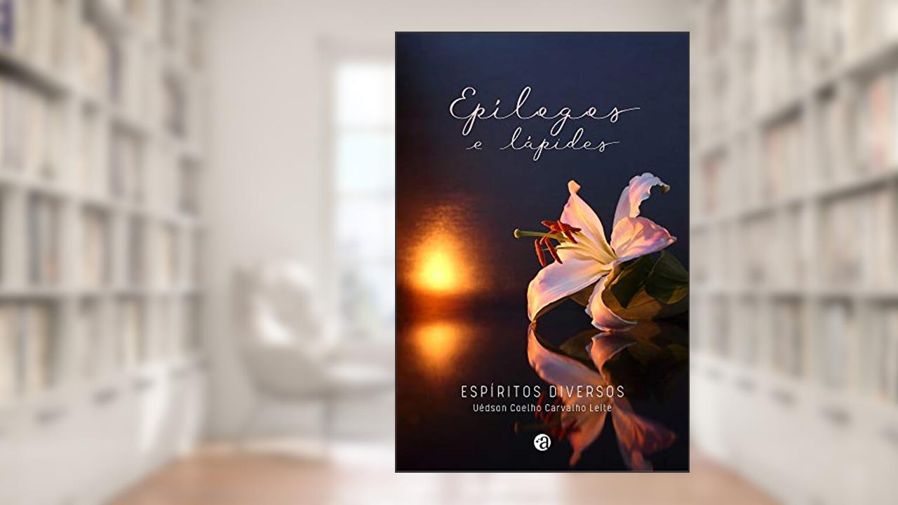 Epílogos e Lápides, do autor Uédson Coelho Carvalho Leite