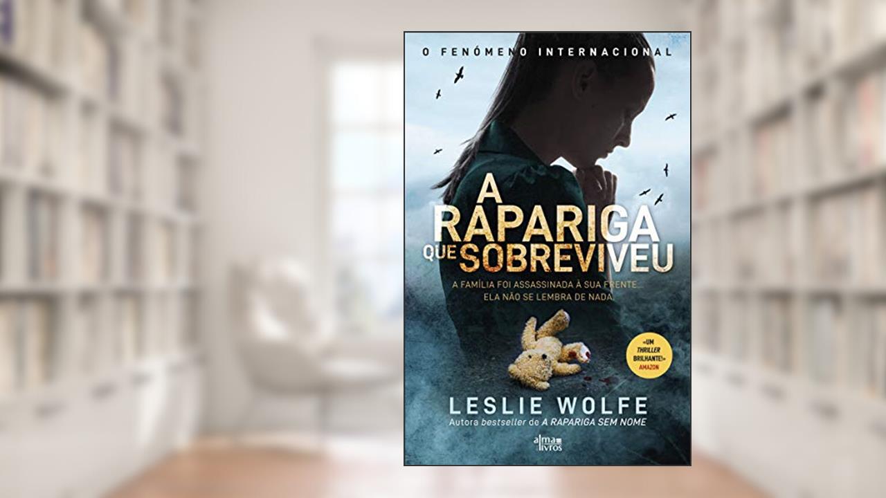 Capa de A Rapariga que Sobreviveu, do autor Leslie Wolfe