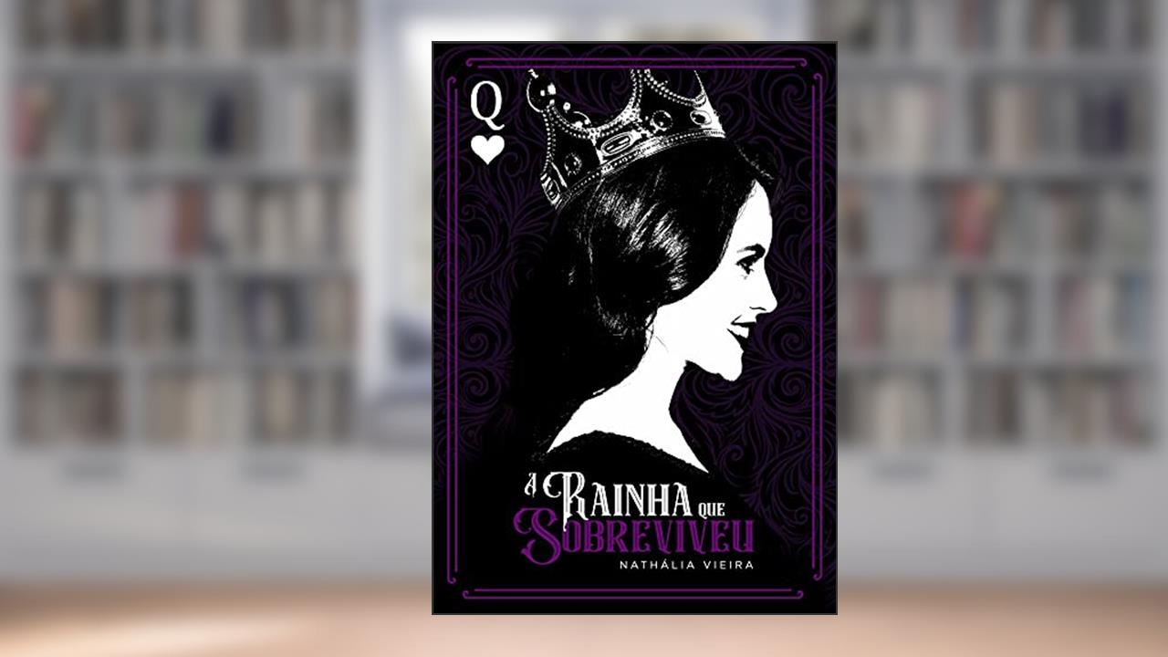 A rainha que sobreviveu, do autor Nathália Vieira