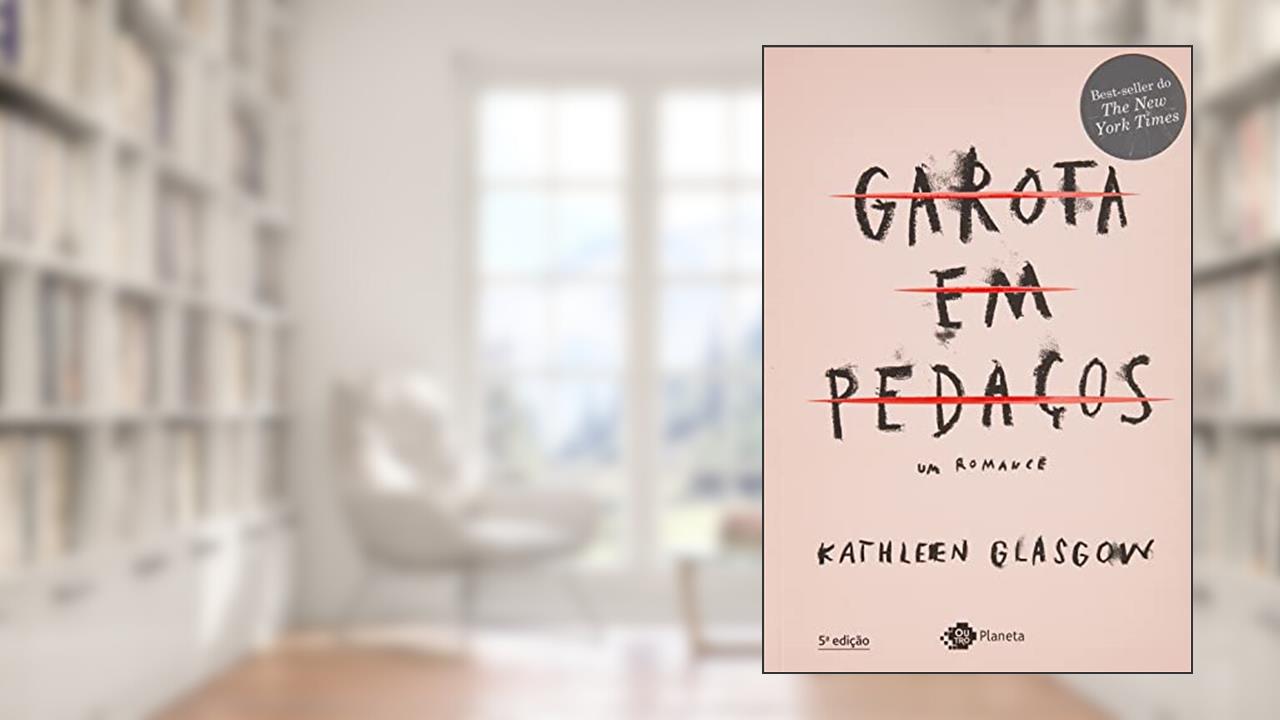 Garota em Pedaços (Sucesso do TikTok), do autor Kathleen Glasgow
