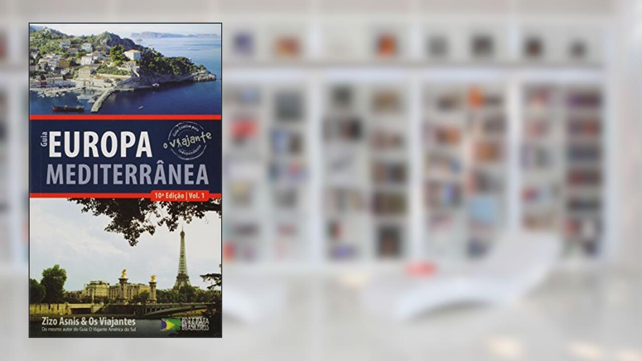 Capa de Guia o Viajante Europa Mediterrânea, do autor Zizo Asnis