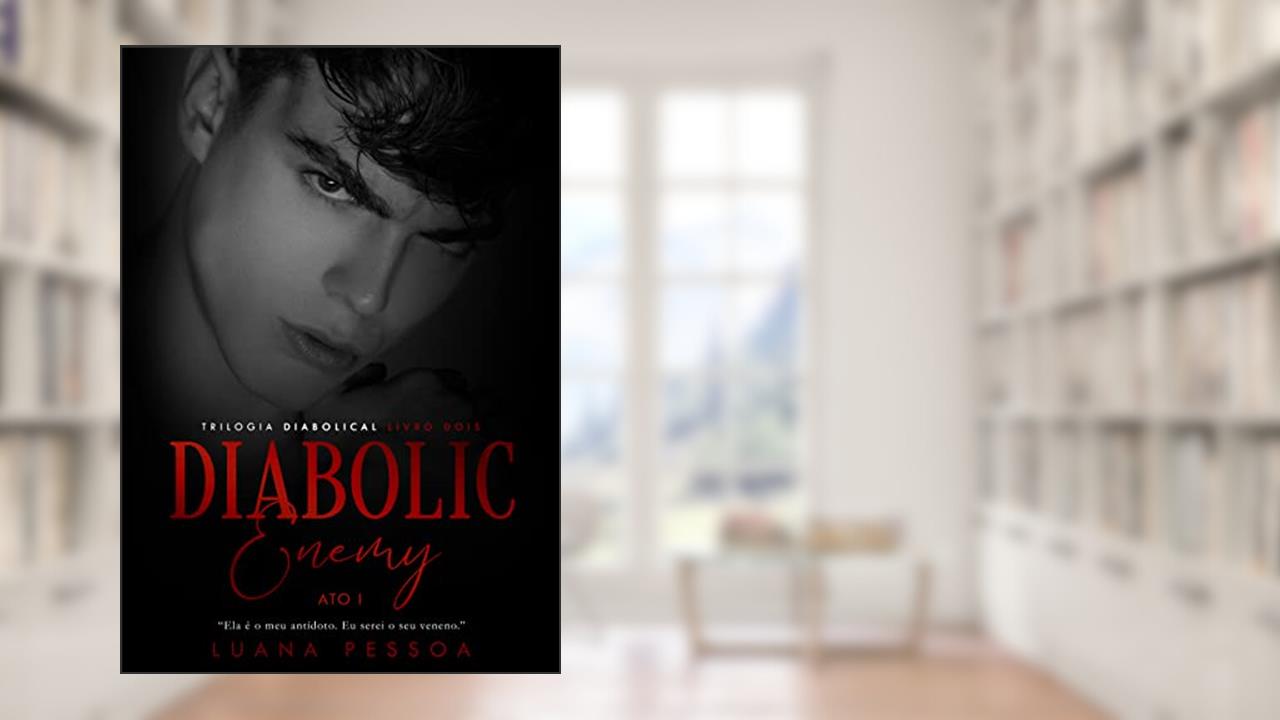 DIABOLIC ENEMY - ATO I, do autor Luana Pessoa