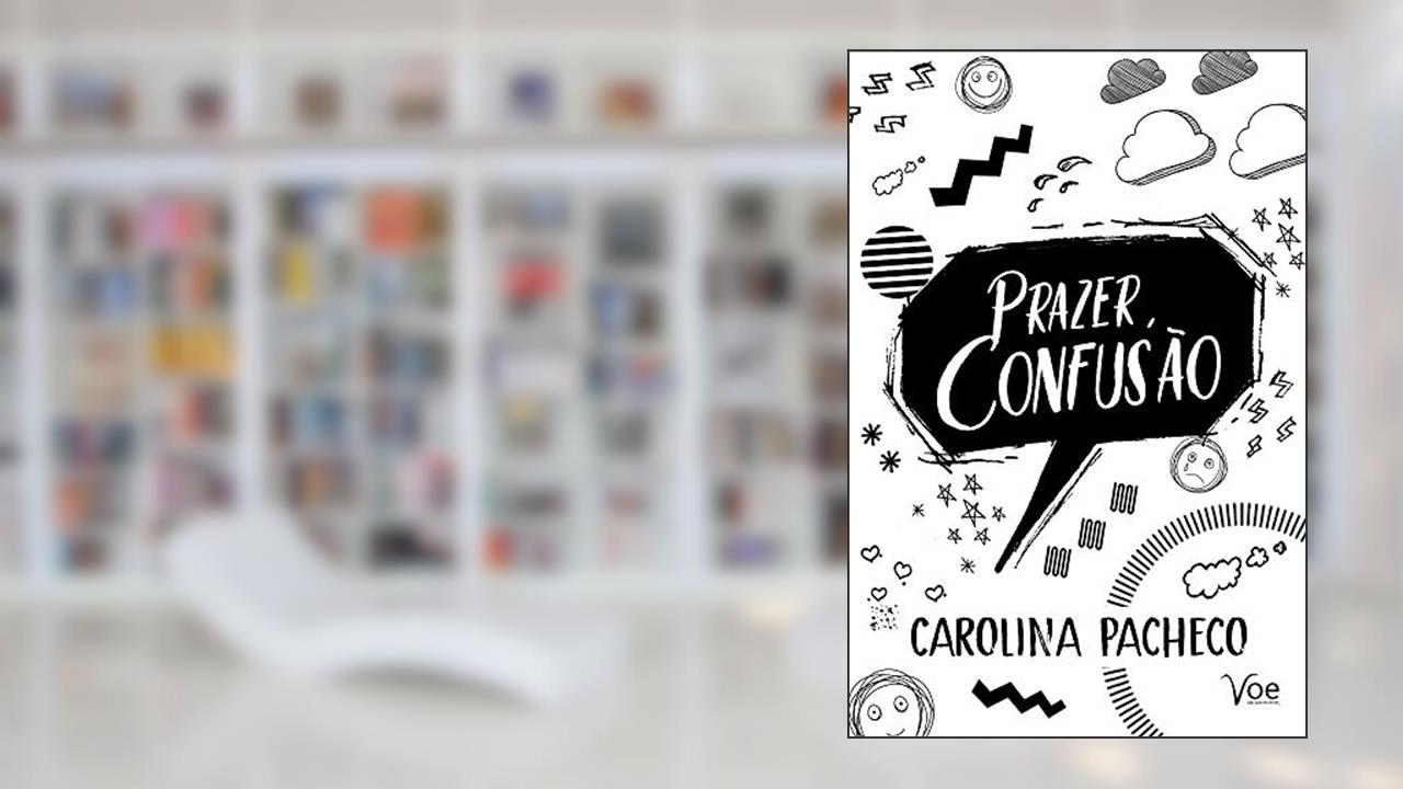 Capa de Prazer, Confusão, do autor Carolina Pacheco