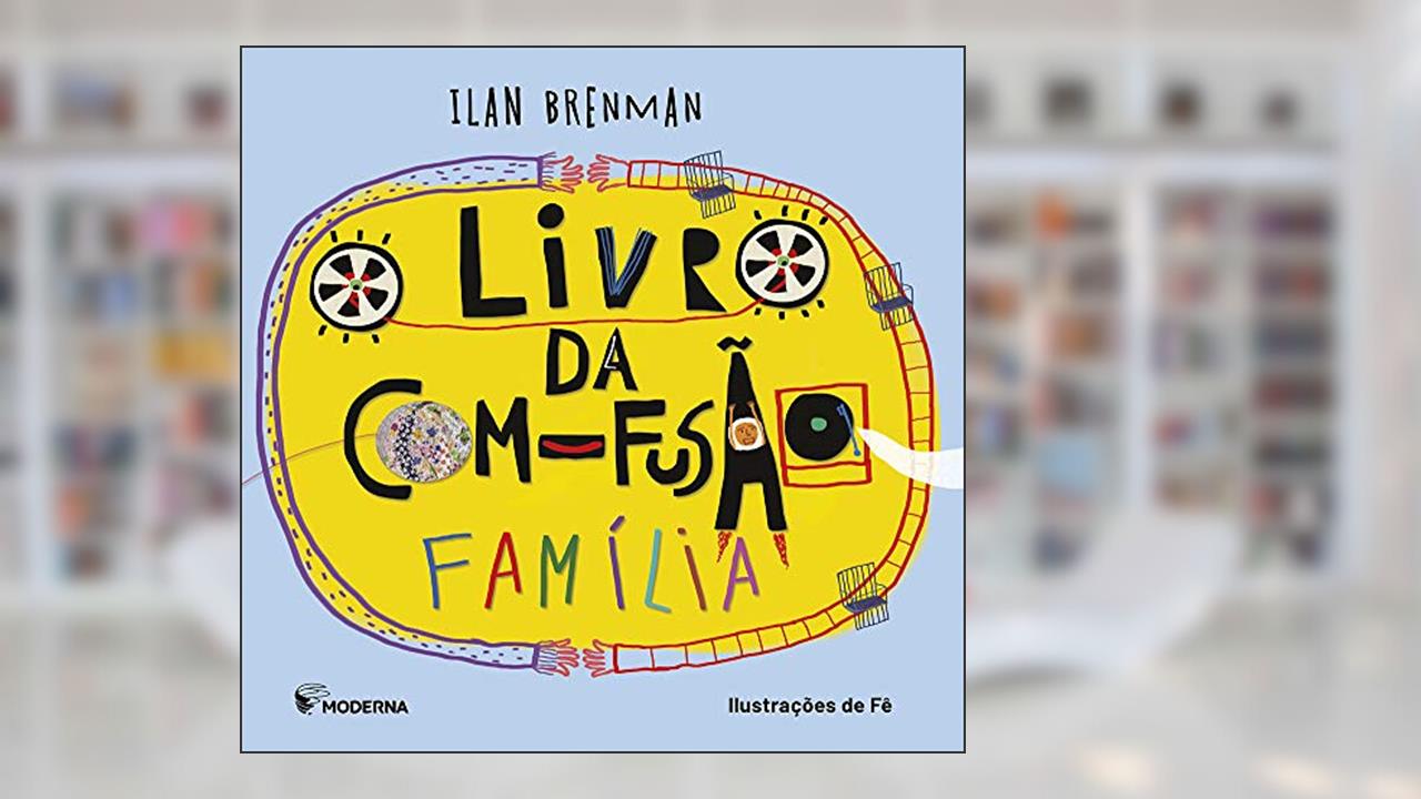 Capa de O livro da com-fusão - Família, do autor Ilan Brenman