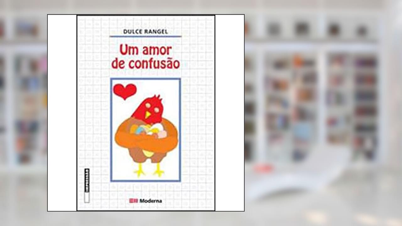 Um Amor de Confusão - Coleção Girassol, do autor Dulce S. Rangel