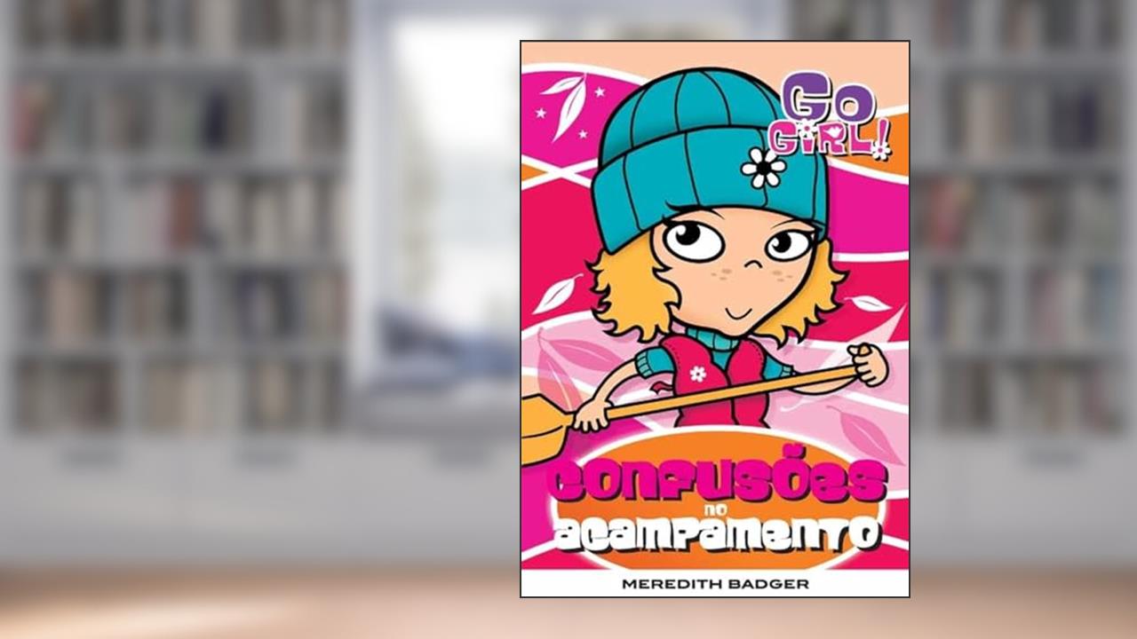 Capa de Go Girl 5. Confusões no Acampamento, do autor Meredith Badger