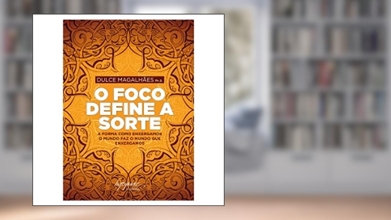 Capa de O Foco Define a Sorte, do autor Dulce Magalhães