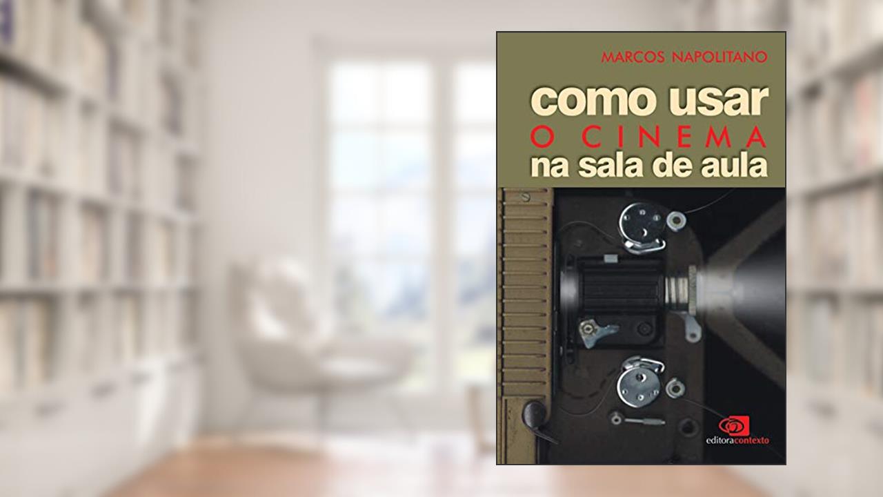 Capa de Como usar o cinema na sala de aula, do autor Marcos Napolitano