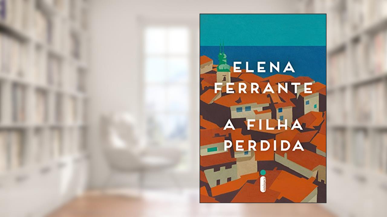 Capa de A filha perdida, do autor Elena Ferrante