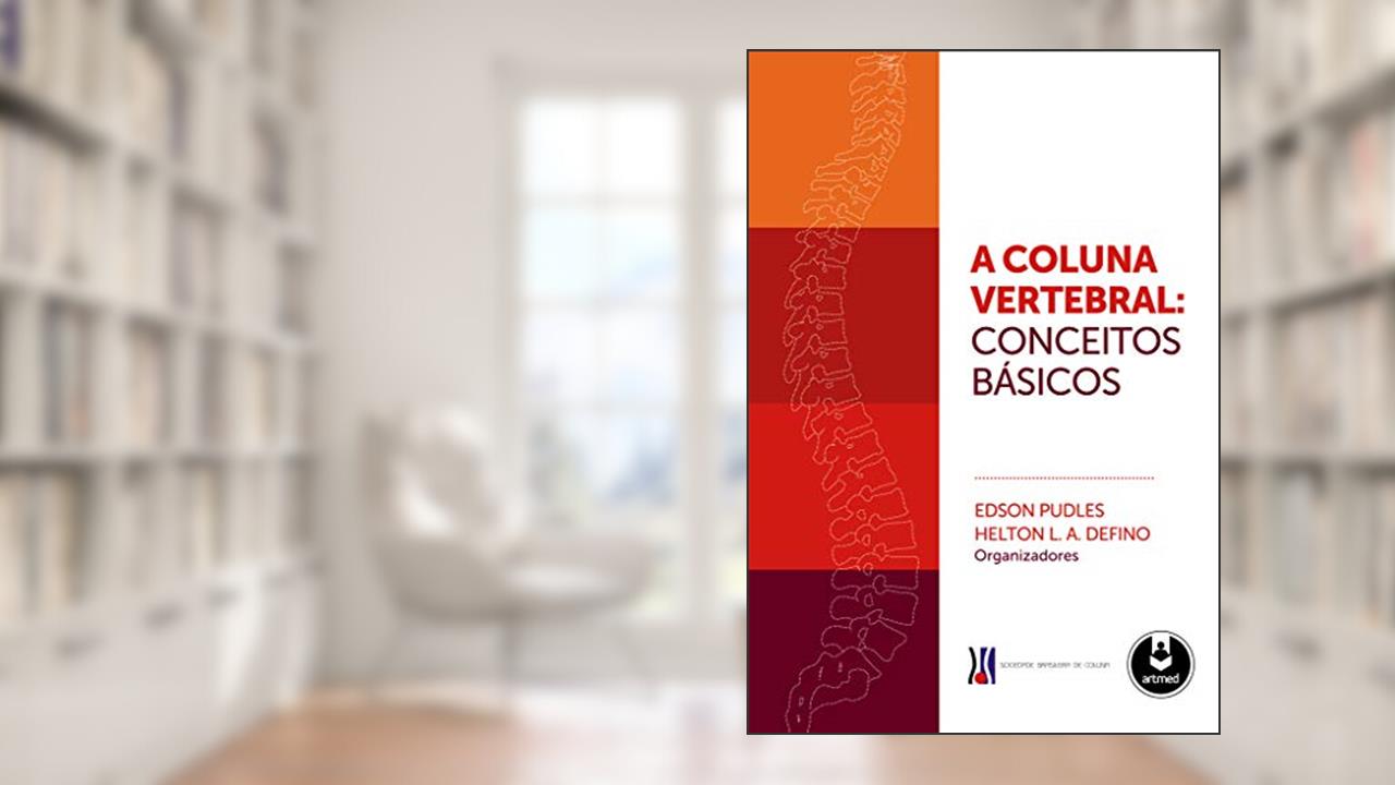 Capa de A Coluna Vertebral: Conceitos Básicos, do autor Edson Pudles; Helton Defino