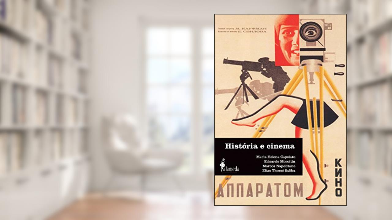 Capa de História e Cinema: Dimensões Históricas do Audiovisual, do autor Maria Helena Capelato; Eduardo Morettin; Marcos Napolitano; Elias Thomé Saliba