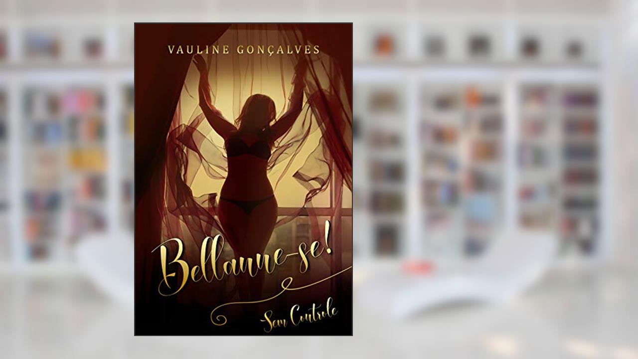 Capa de Bellanne-se! Sem Controle: Livro 2 (Duologia Bellanne-se!), do autor Vauline Gonçalves