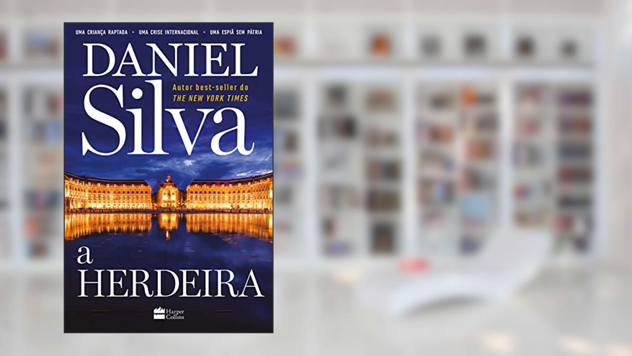 A herdeira, do autor Daniel Silva