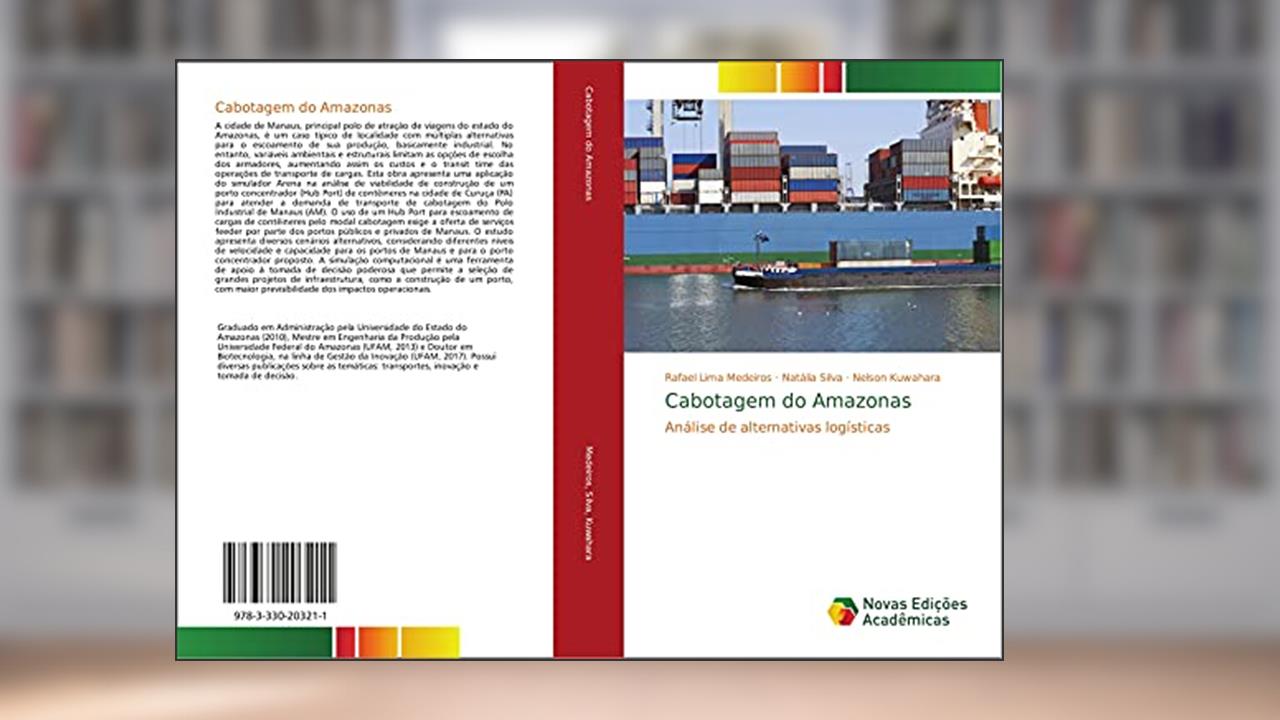 Capa de Cabotagem do Amazonas: Análise de alternativas logísticas, do autor Rafael Lima Medeiros; Natália Silva; Nelson Kuwahara