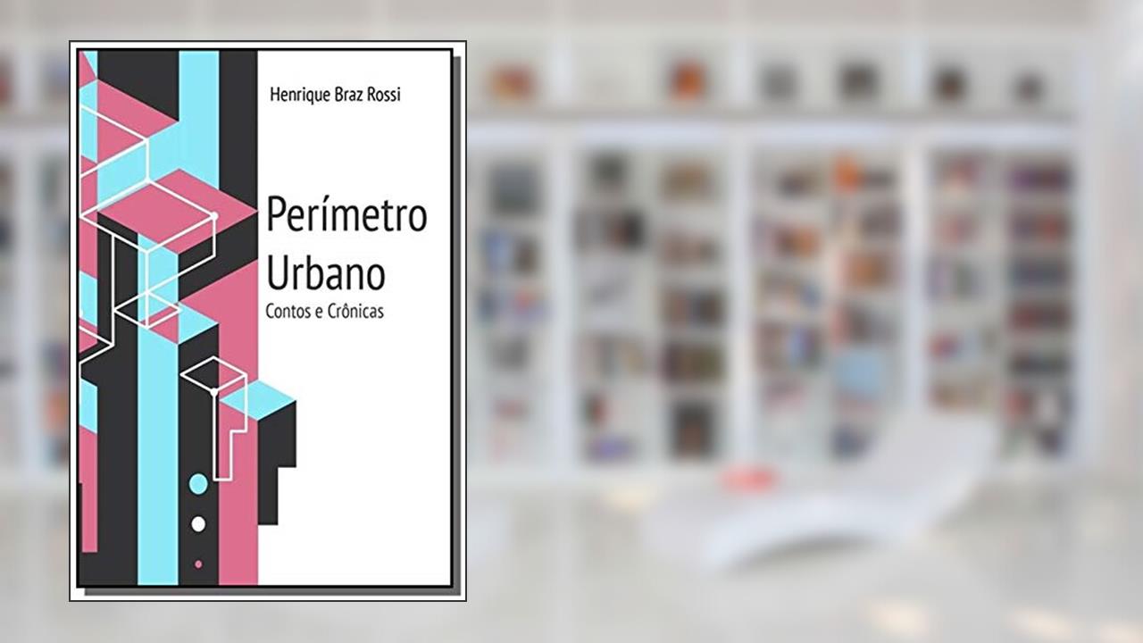 Capa de Perímetro Urbano, do autor Henrique Braz Bahia Rossi