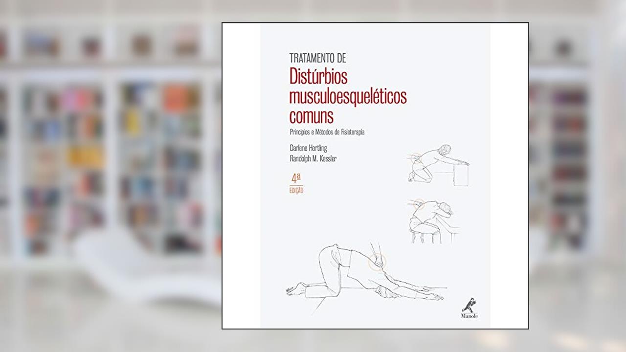 Capa de Tratamento de distúrbios musculoesqueléticos comuns: Princícios E Métodos De Fisioterapia, do autor Darlene Hertling; Kessler Randolph M.